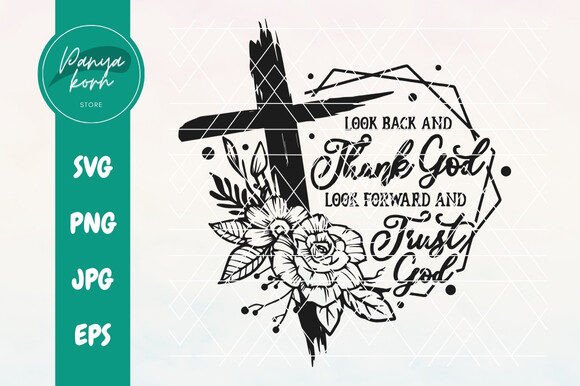 Graphics for T-Shirt Designs: Look Back and Thank God Look Forward and