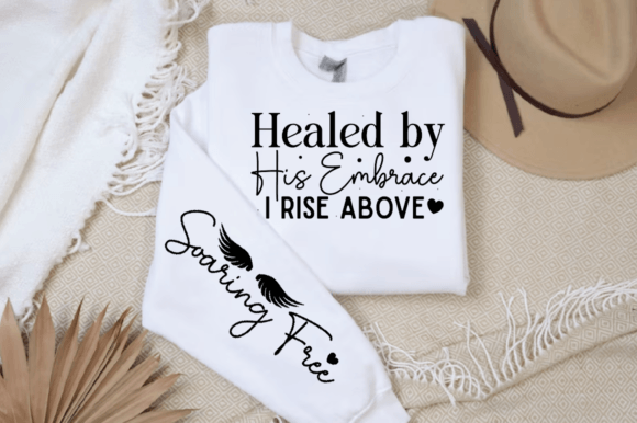 Healed by His Embrace I Rise Above SVG Graphics