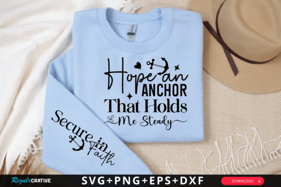 Hope an Anchor That Holds Me Steady SVG: Graphics for T-Shirt Designs