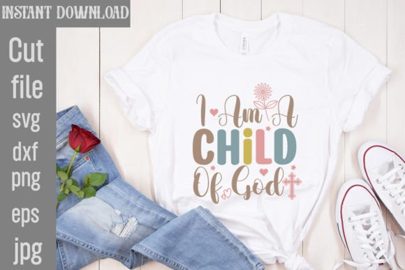 I Am a Child of God SVG: Faith Graphics & T-Shirt Designs
