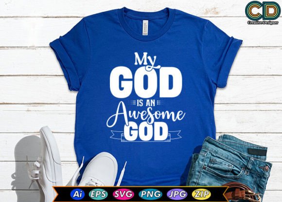 My God is an Awesome God Graphics for T-Shirt Designs