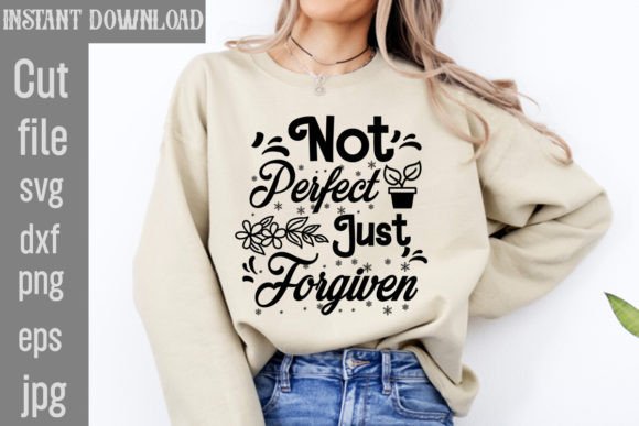 Not Perfect Just Forgiven SVG Graphics for T-Shirt Designs