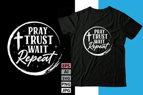 Pray Trust Wait Repeat: Free Graphics for Branding
