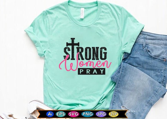Strong Women Pray: Graphics for T-Shirt Designs