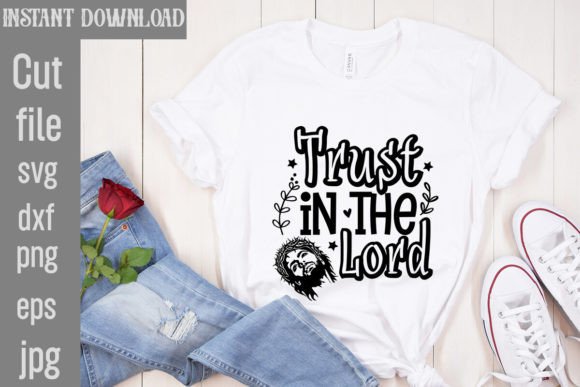 Trust in the Lord SVG: T-Shirt Graphics